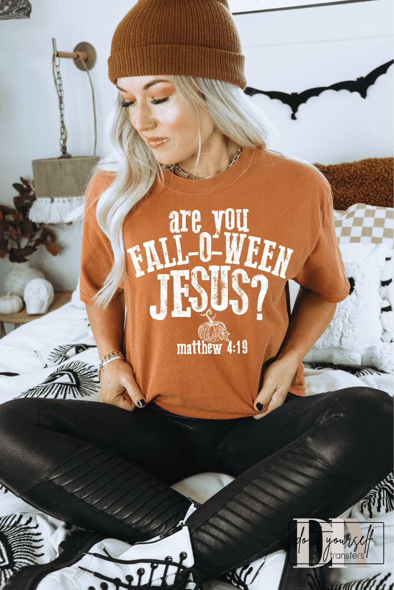 Are you Fall O Ween Jesus Matthew 4 19 SINGLE COLOR WHITE size ADULT DTF TRANSFERPRINT TO ORDER - Do it yourself Transfers