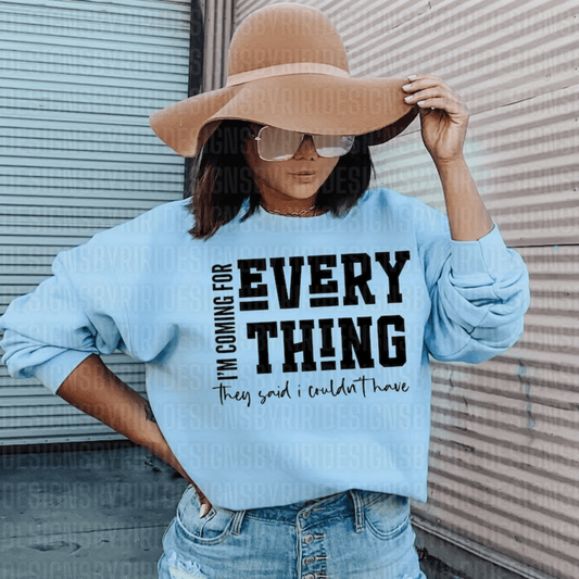 RTS I'm coming for every thing they said I couldn't have SINGLE COLOR BLACK Screen Print transfers size ADULT 10X12 - Do it yourself Transfers