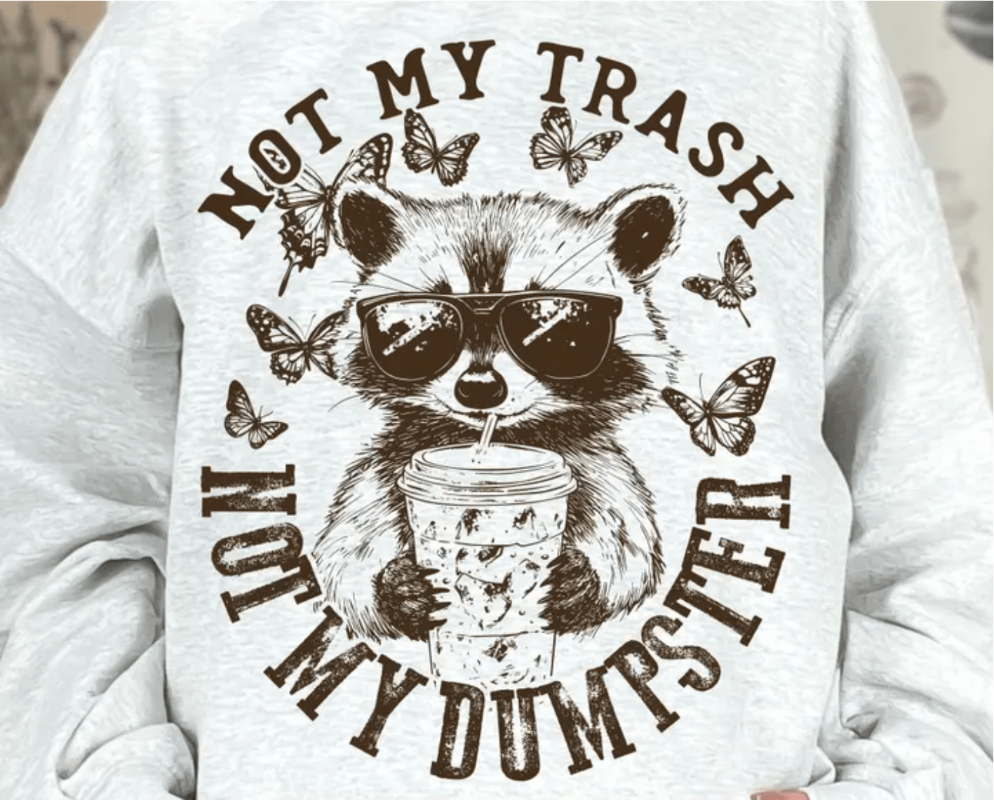 TRANSFER TUESDAY SHIPS FEB 25TH NOT MY TRASH NOT MY DUMPSTER SINGLE COLOR BROWN Screen Print transfers size ADULT 10X12 - Do it yourself Transfers