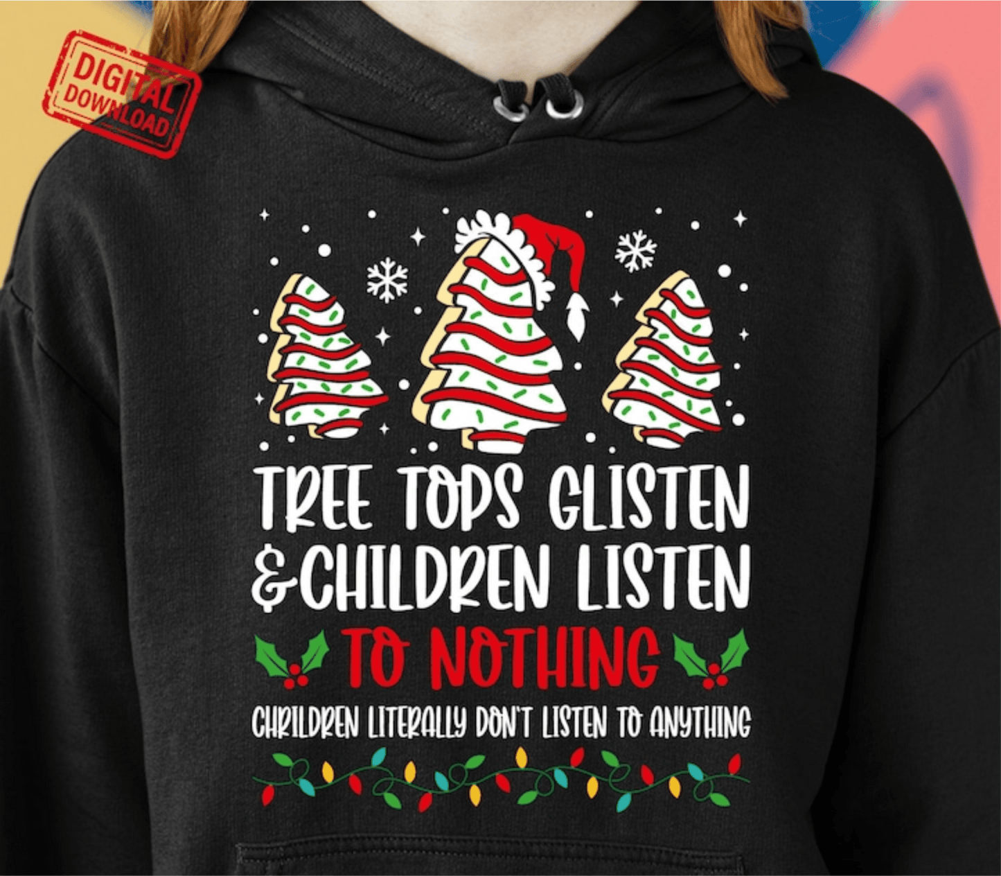 Tree tops Glisten & Children listen to nothing Cakes Christmas trees ADULT DTF TRANSFERPRINT TO ORDER - Do it yourself Transfers